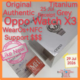 Original Authentic 25 Jul receipt Singapore oppo watch x3 titanium grey WearOs NFC payment warranty full set