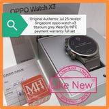 Original Authentic 25 Jul receipt Singapore oppo watch x3 titanium grey WearOs NFC payment warranty full set